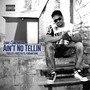 Aint No Tellin (Explicit)