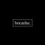 breathe