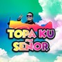 Topa Ku Señor