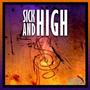 Sick and High