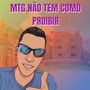 Mtg Não Tem Como Proibir (Explicit)