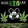 OG EGO x L.A.X (420) [Explicit]