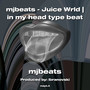 mjbeats - Juice Wrld | in my head type beat (Explicit)