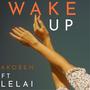 Wake Up (feat. Lelai)