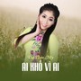 Ai Khổ Vì Ai