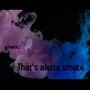 That's alotta smoke (Explicit)