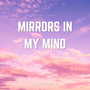 Mirrors In My Mind