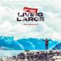 LIVING LARGE (Explicit)