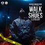 WALK IN MY SHOES (feat. STUNNA STUNNA) [Explicit]