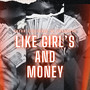 Like Girl's And Money (Explicit)