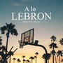 A Lo Lebron (Explicit)