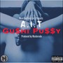 Gu$hi Pu$$y (Explicit)