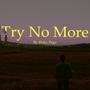 Try No More (Explicit)