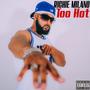 Too Hot (Explicit)