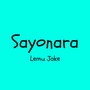 Sayonara (Explicit)