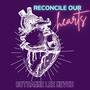 Reconcile Our Hearts