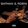 Batman & Robin (Explicit)