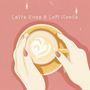 Latte Hues & Lofi Moods (Café Sessions)