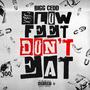 Slow Feet Don' Eat (Explicit)