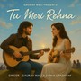Tu Meri Rehna