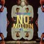 NO MOTION (feat. BABY MOBB) [Explicit]