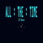 All the Time (Explicit)