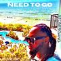 Need To Go (Explicit)