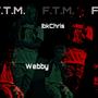 F.T.M (feat. Webby) [Explicit]