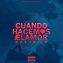 Cuando Hacemos el Amor (Explicit)