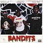 Bandits (feat. Marcus Dreamz & Forever OJ) [Explicit]