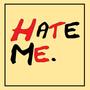 Hate Me. (Explicit)