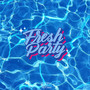 Fresh Party (Explicit)