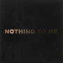 Nothing to me (Explicit)