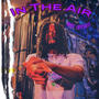 In The Air (Explicit)