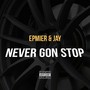 Never Gon Stop (Explicit)