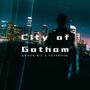 City of Gotham (Explicit)