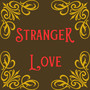 Stranger Love