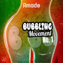 Bubbling Movement No. 1