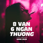 8 Vạn 6 Ngàn Thương (Lofi Ver.)