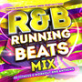 R&B Running Beats Mix - 40 Fitness & Workout Rnb Anthems - Perfect for Spinning, Gym, Exercise, Jogging, Weight Loss & Toning (Explicit)