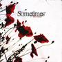 Sometimes