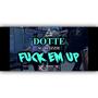 **** Em Up (feat. Dotte) [Explicit]