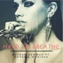 Hard to Breathe (feat. Hooks & Monique)