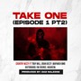 TAKE ONE (EPISODE 1, PT. 2) (Radio Edit)