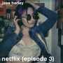 Netflix (Episode 3) (Explicit)