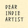 Dear Indie Artist