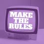 Make The Rules (Explicit)