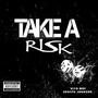 Take A Risk (feat. Vito Way) [Explicit]