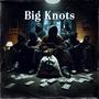 Big Knots