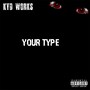 Your Type (Explicit)